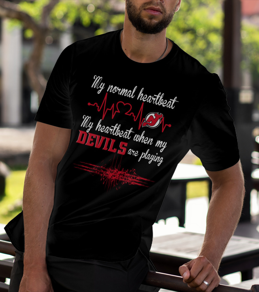 My Normal Heartbeat My Heartbeat When My Devils Are Playing New Jersey Devils T-Shirt