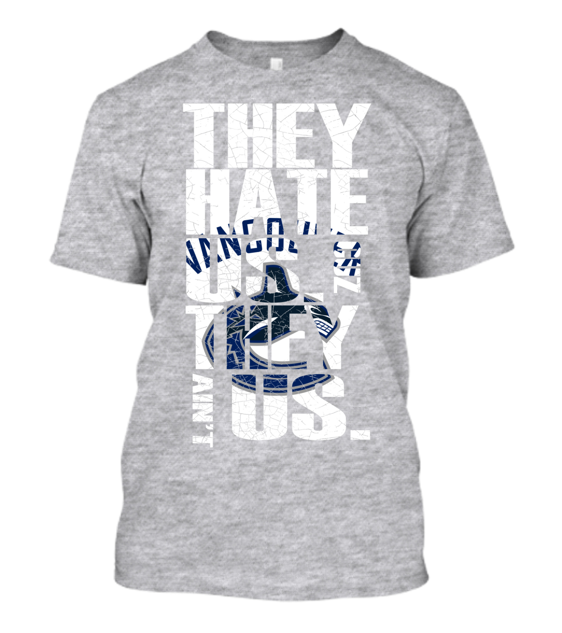 They Hate Us Vancouver Canucks They Ain’t Us T-Shirt