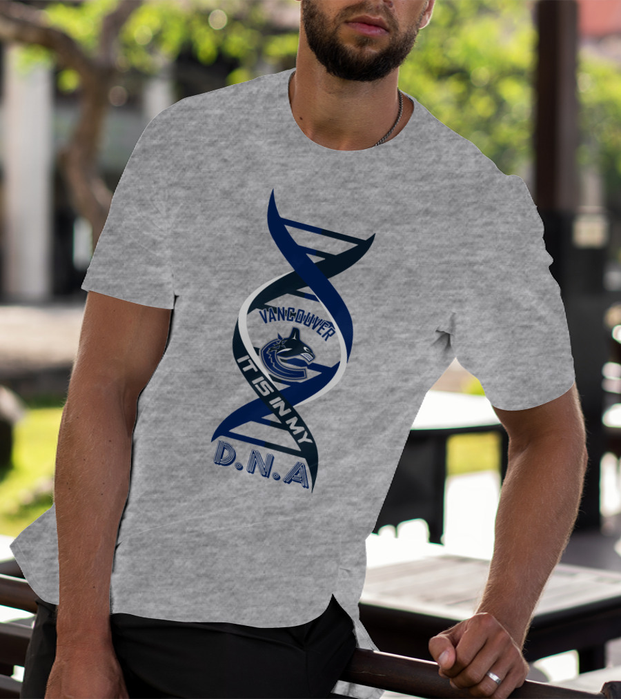 Vancouver Canucks It Is In My DNA. T-Shirt
