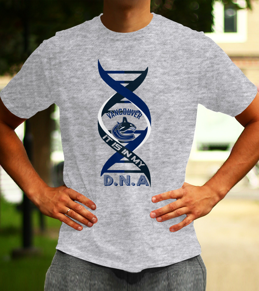 Vancouver Canucks It Is In My DNA. T-Shirt