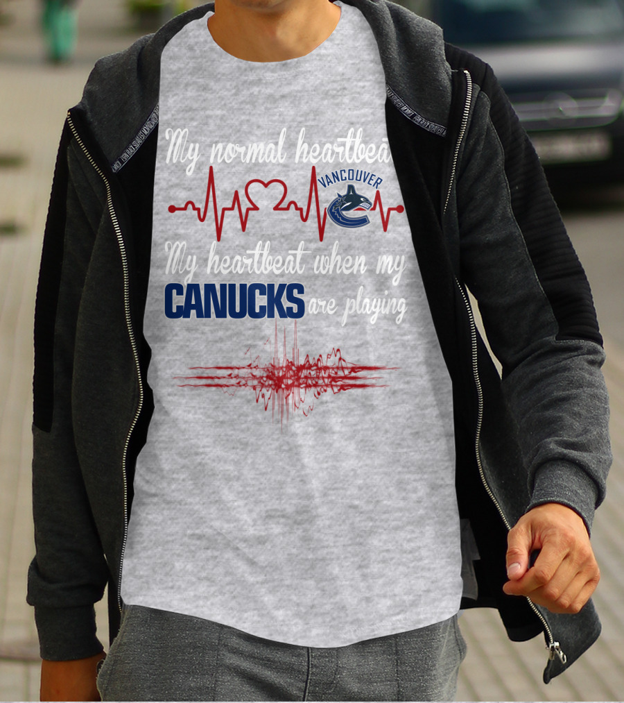 My Normal Heartbeat My Heartbeat When My Vancouver Canucks Are Playing T-Shirt