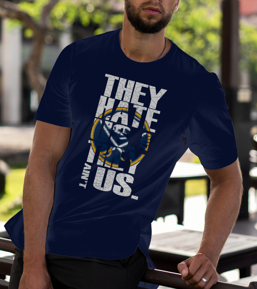 They Hate Us Buffalo Sabres T-Shirt