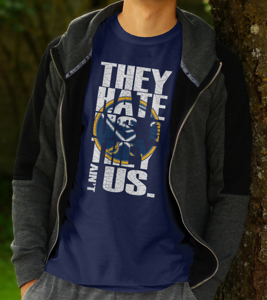 They Hate Us Buffalo Sabres T-Shirt