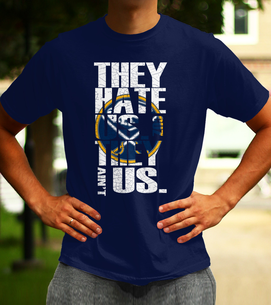 They Hate Us Buffalo Sabres T-Shirt