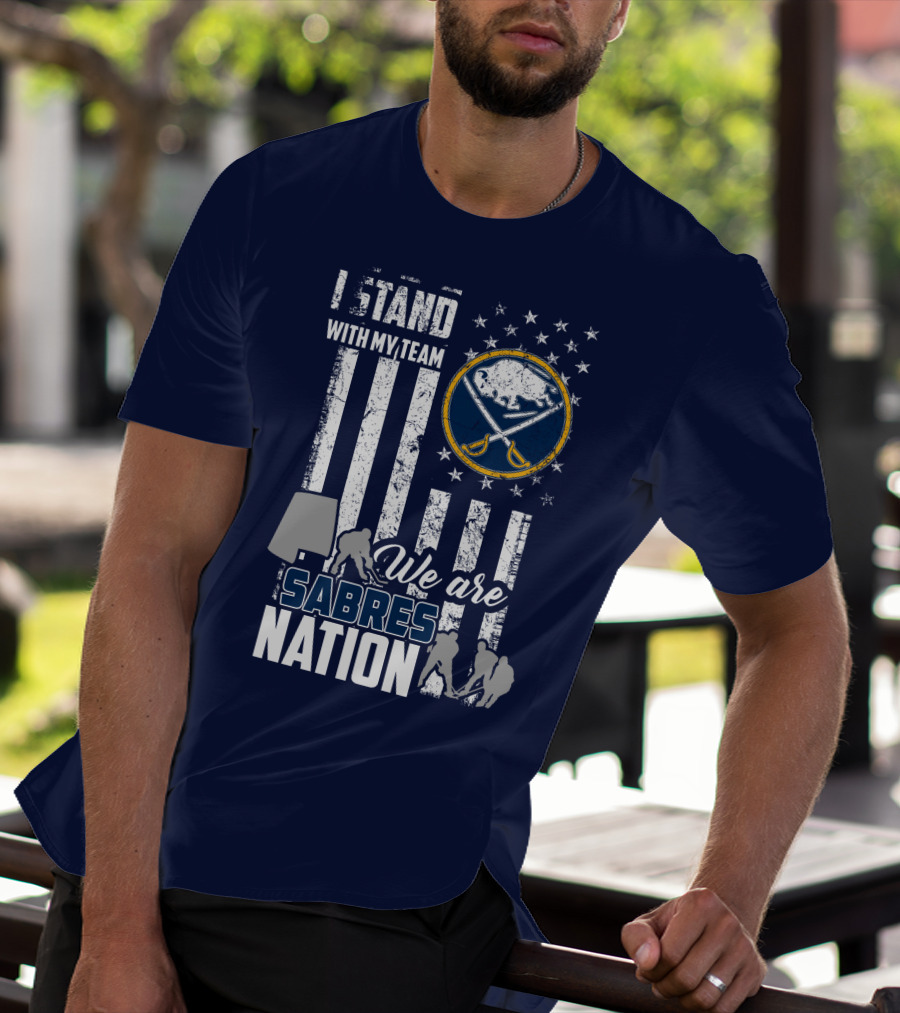 I Stand With My Team We Are Buffalo Sabres Nation T-Shirt