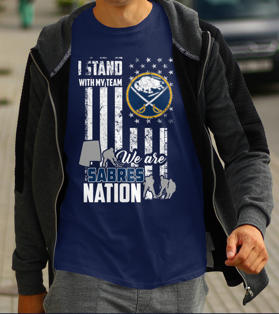 I Stand With My Team We Are Buffalo Sabres Nation T-Shirt
