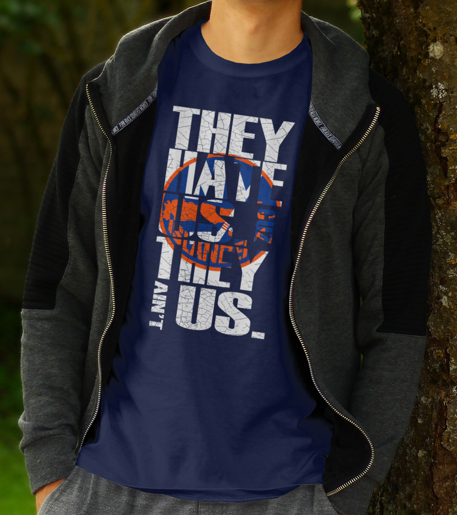 They Hate Us Cause They Ain't Us New York Islanders T-Shirt