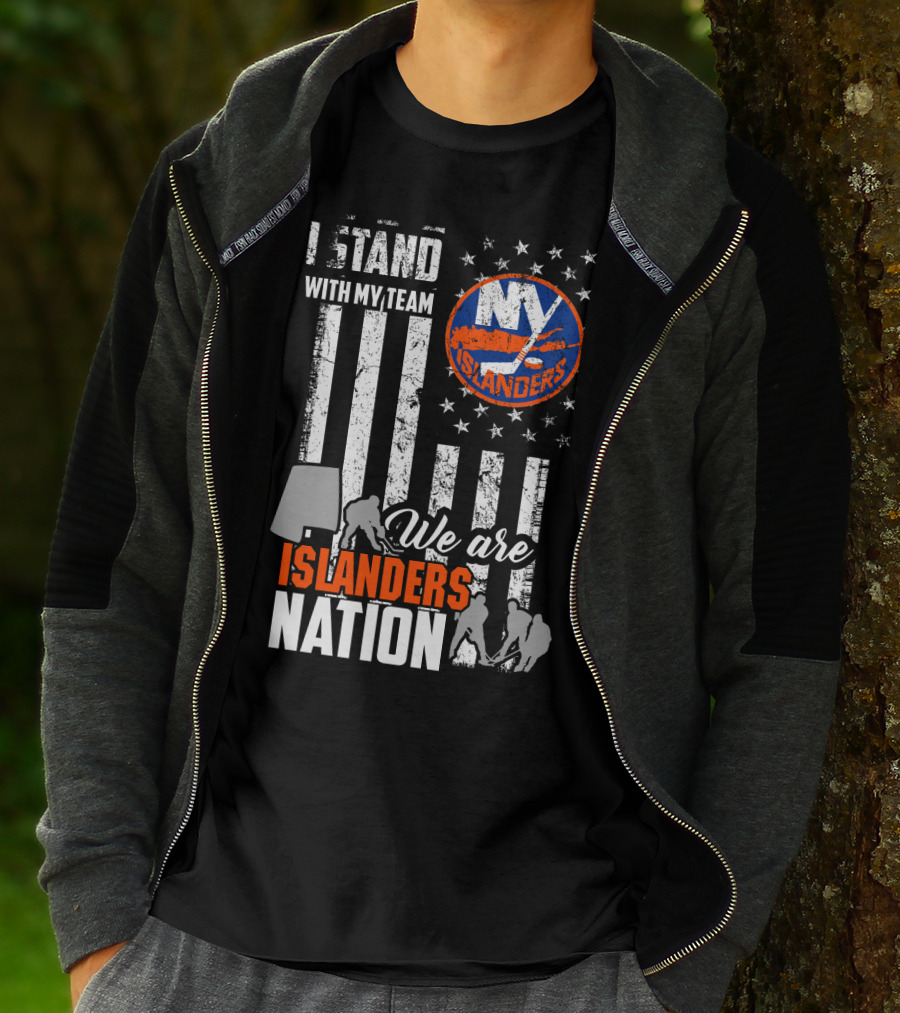 I Stand With My Team My Islanders We Are Islanders Nation T-Shirt