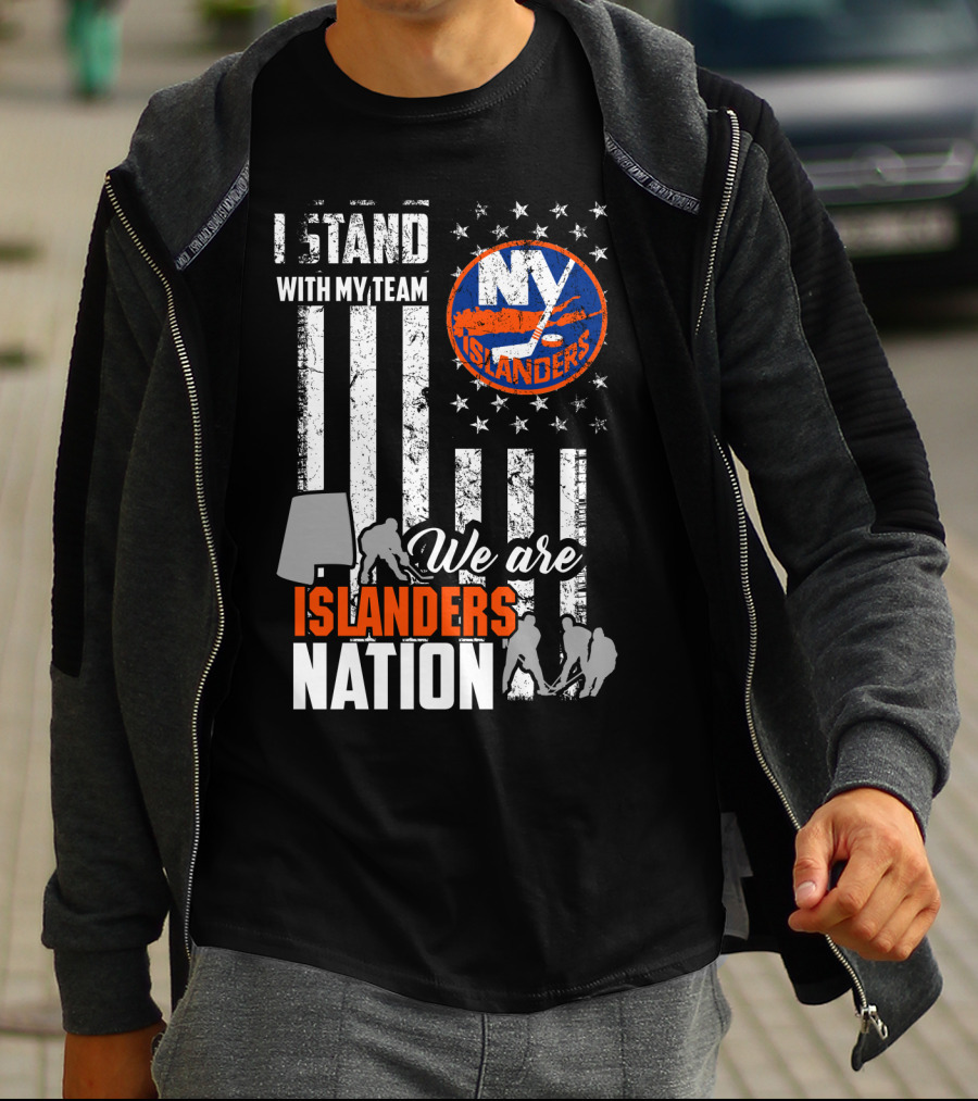 I Stand With My Team My Islanders We Are Islanders Nation T-Shirt