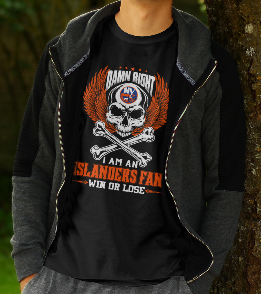 Damn Right New York Islanders Fan Win Or Lose T-Shirt
