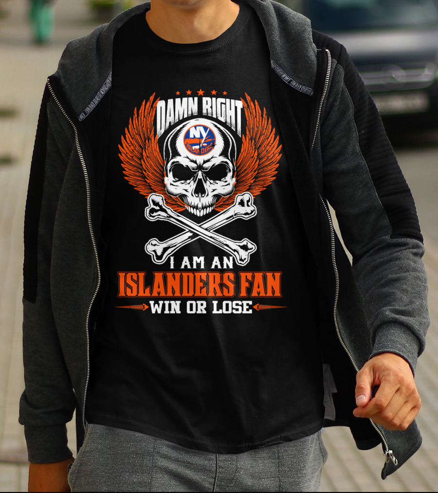 Damn Right New York Islanders Fan Win Or Lose T-Shirt