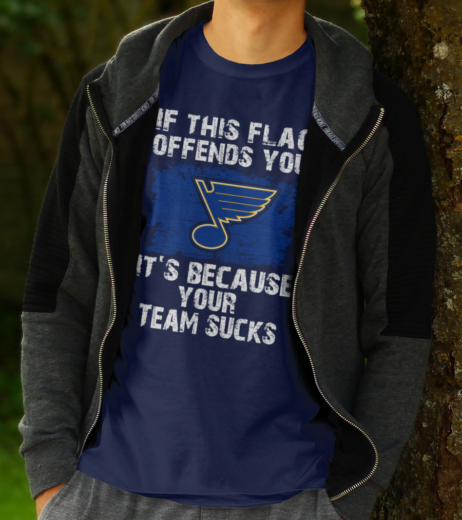If This Flag Offends You It's Because Your Team Sucks St. Louis Blues T-Shirt