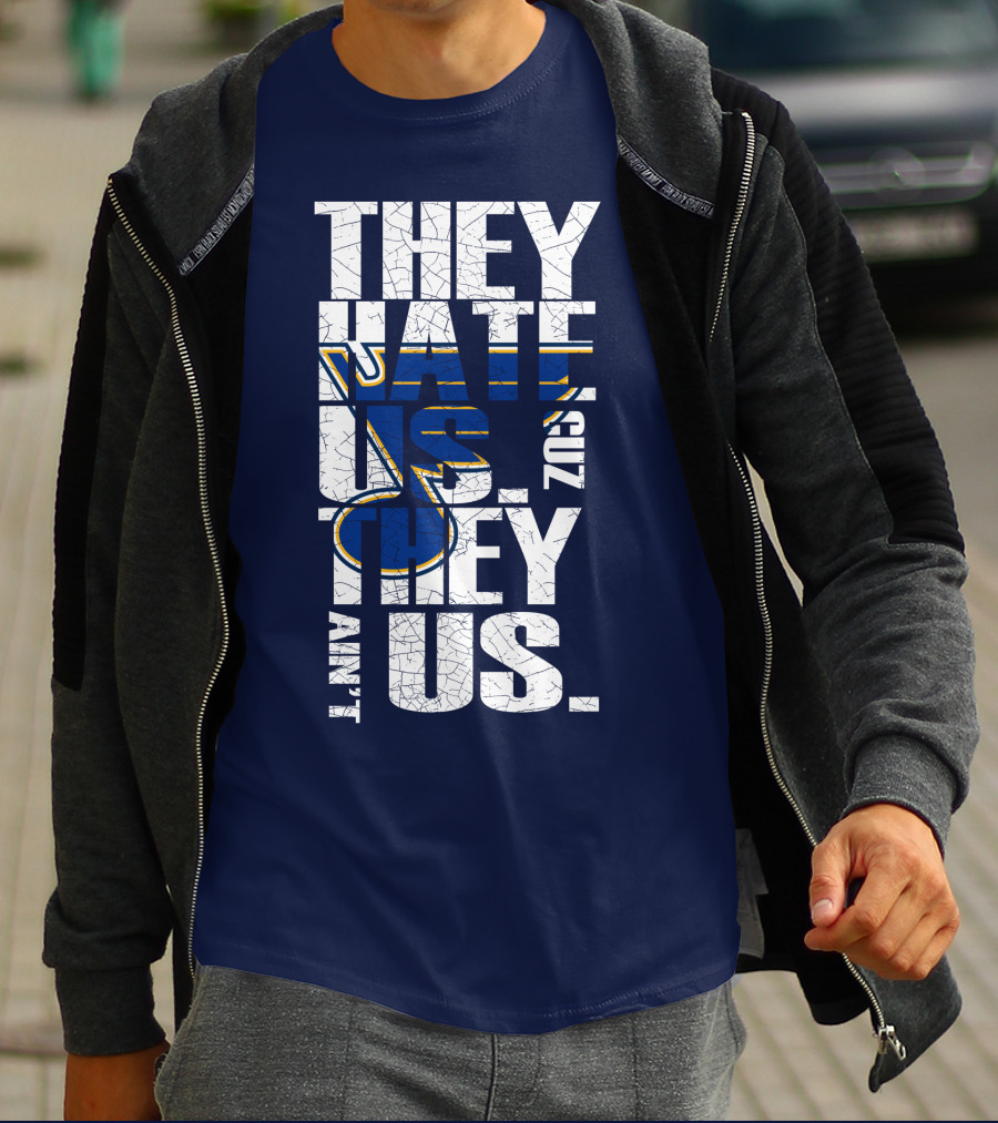 St. Louis Blues They Hate Us 'Cause They Ain't Us T-Shirt