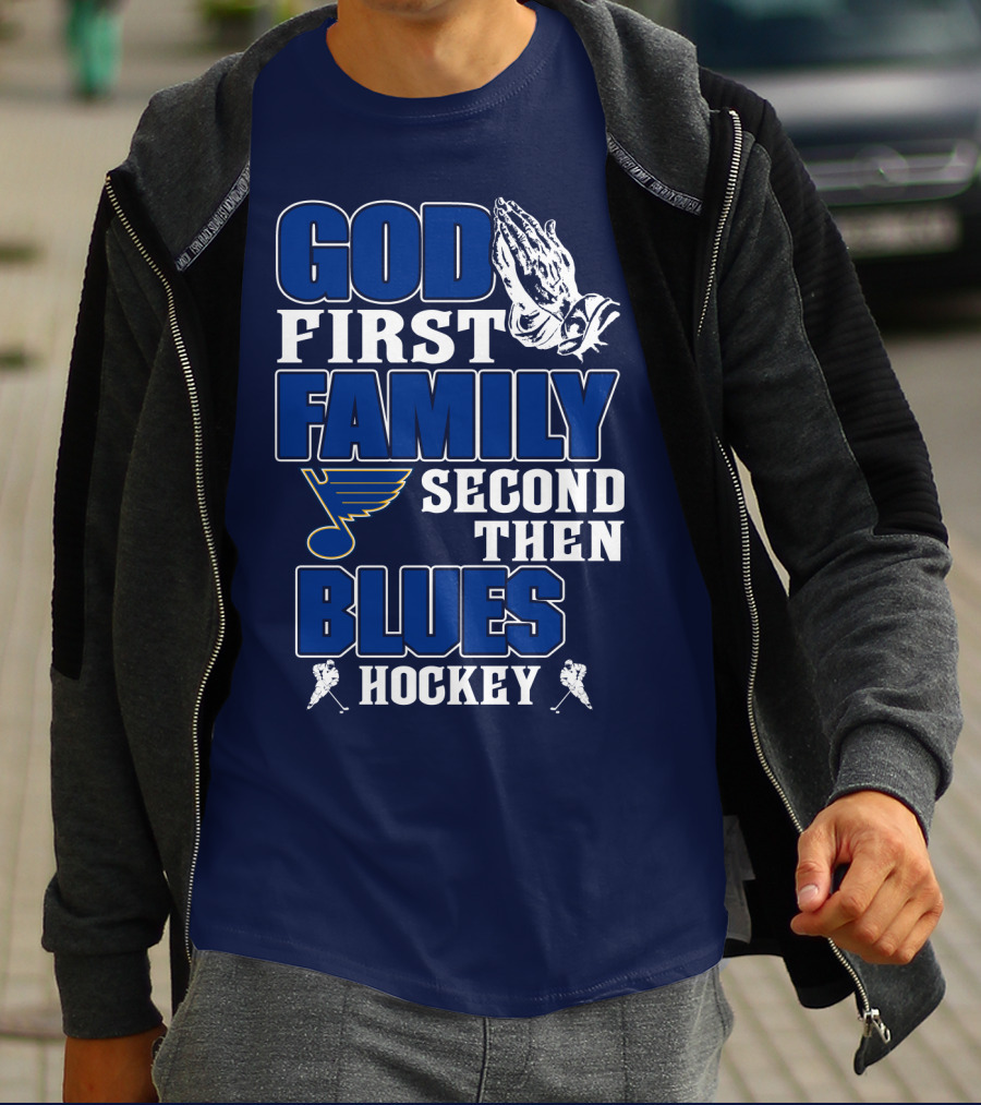 God First Family Second Then St. Louis Blues Hockey T-Shirt