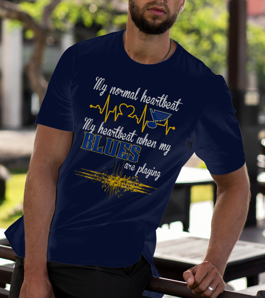 My Normal Heartbeat My Heartbeat When My St. Louis Blues Are Playing T-Shirt