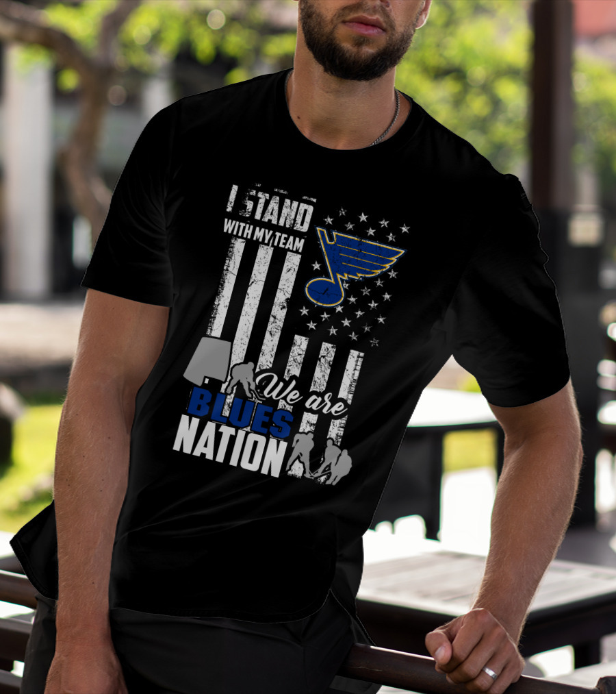I Stand With My Team We Are St. Louis Blues Nation T-Shirt