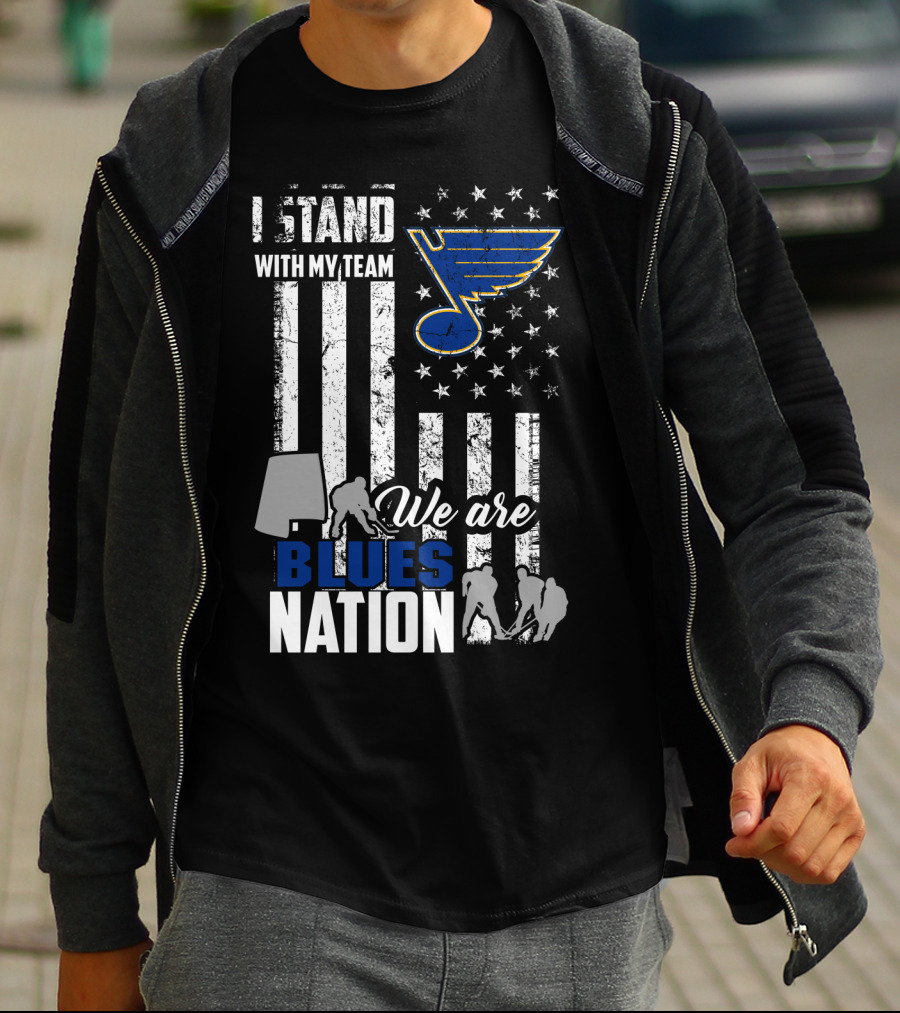 I Stand With My Team We Are St. Louis Blues Nation T-Shirt