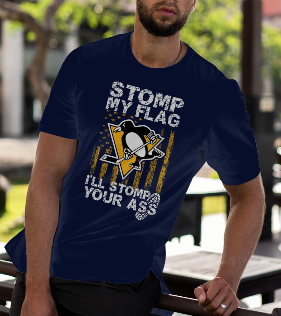 Stomp My Flag I'll Stomp Your Ass Pittsburgh Penguins T-Shirt