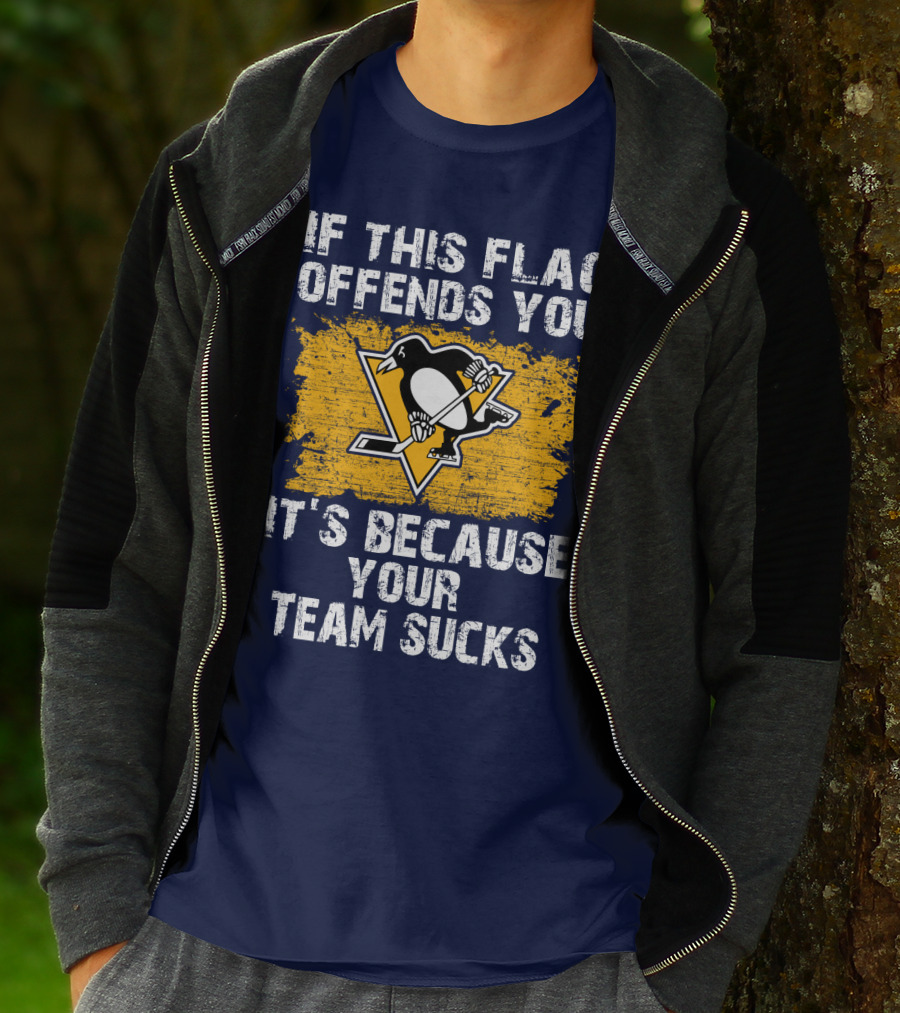 If This Flag Offends You It's Because Your Team Sucks Pittsburgh Penguins T-Shirt