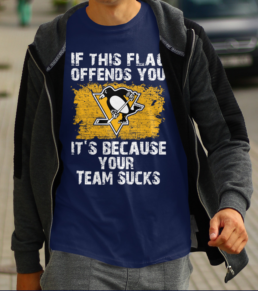 If This Flag Offends You It's Because Your Team Sucks Pittsburgh Penguins T-Shirt