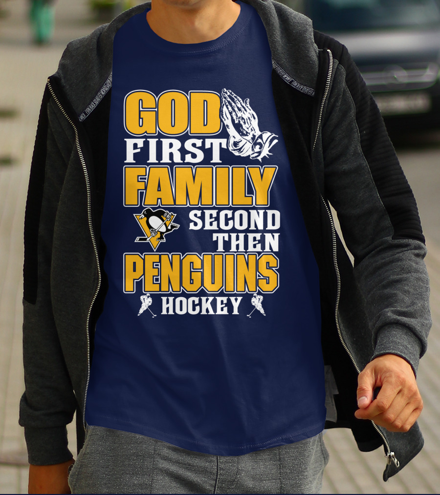 God First Family Second Then Pittsburgh Penguins Hockey T-Shirt