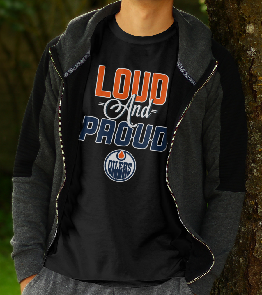 Loud And Proud Edmonton Oilers T-Shirt
