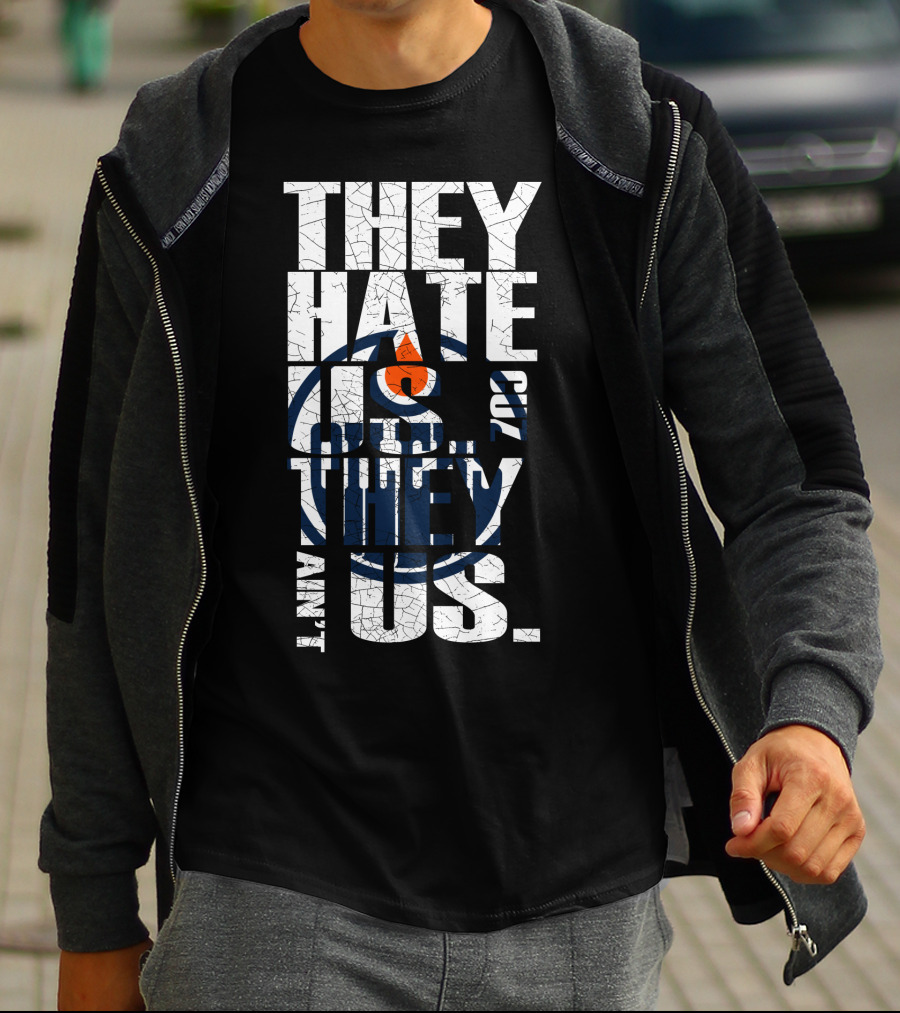 They Hate Us Edmonton Oilers T-Shirt