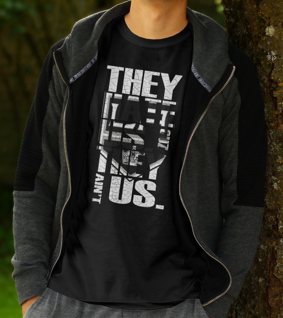 They Hate Us Los Angeles Kings They Ain't Us T-Shirt