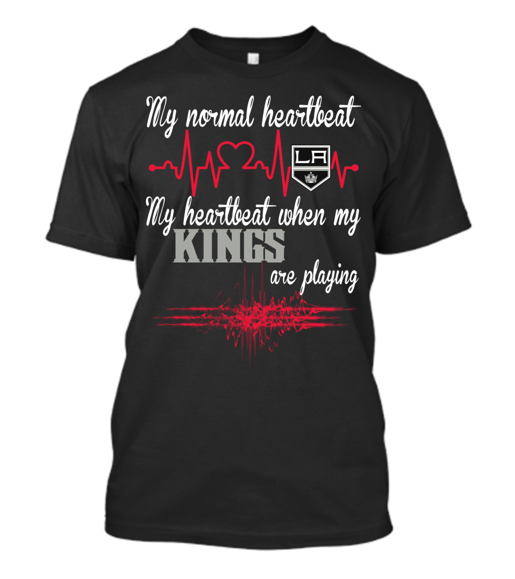 My Normal Heartbeat My Heartbeat When My La Kings Are Playing T-Shirt