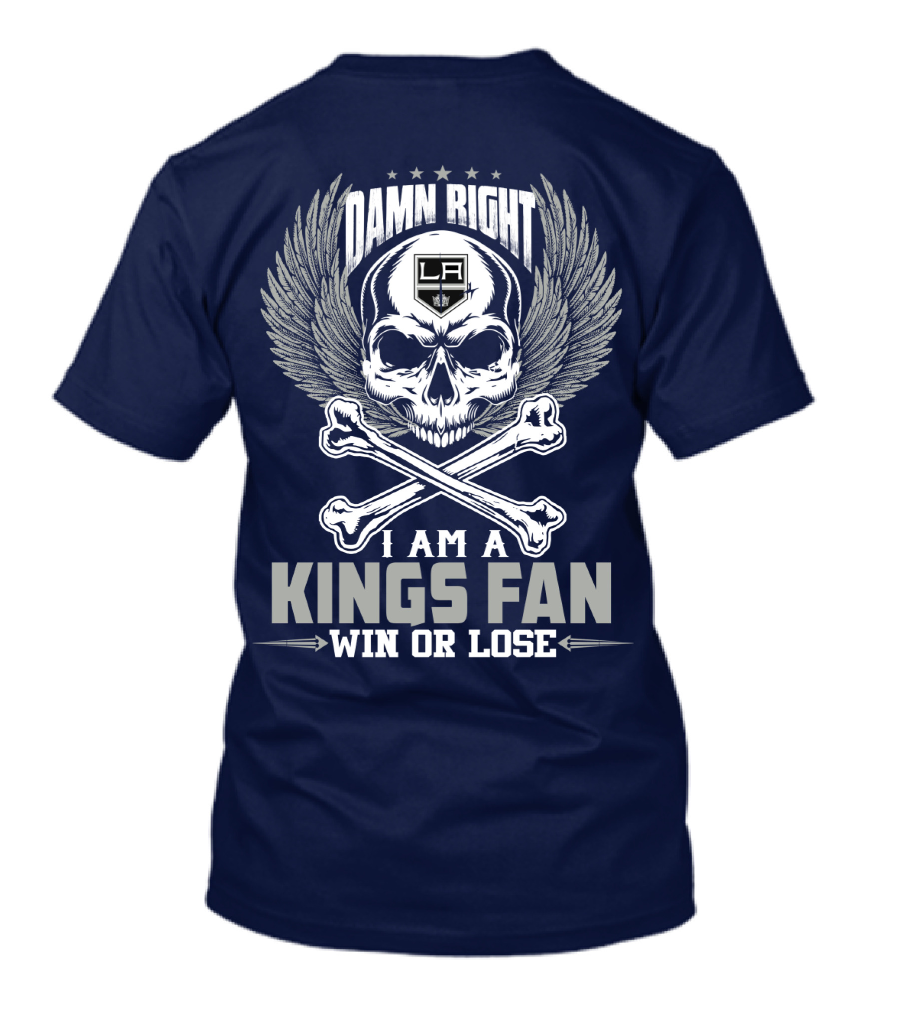 Damn Right I Am A Los Angeles Kings Fan Win Or Lose T-Shirt