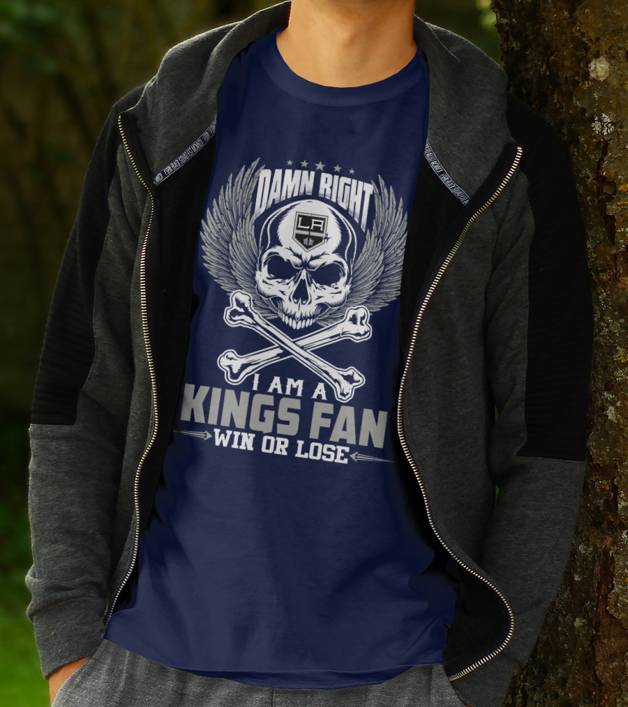 Damn Right I Am A Los Angeles Kings Fan Win Or Lose T-Shirt