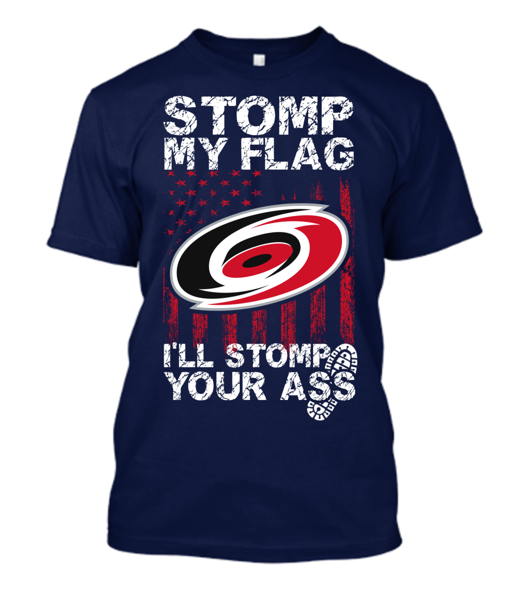 Carolina Hurricanes Stomp My Flag I'll Stomp Your Ass T-Shirt
