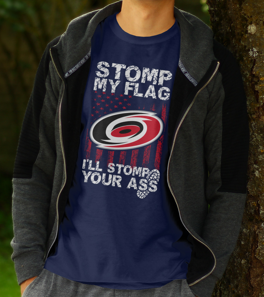 Carolina Hurricanes Stomp My Flag I'll Stomp Your Ass T-Shirt