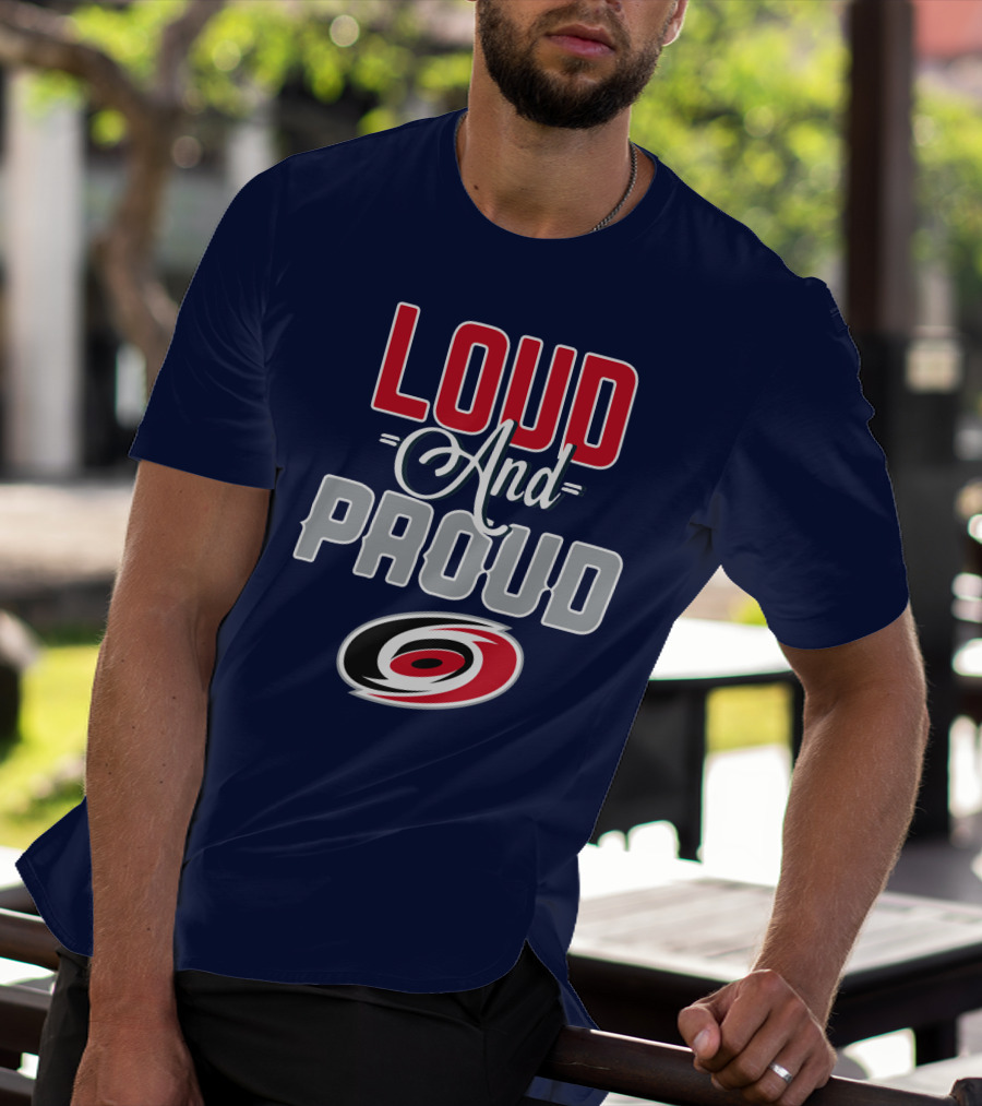 Loud And Proud Carolina Hurricanes T-Shirt