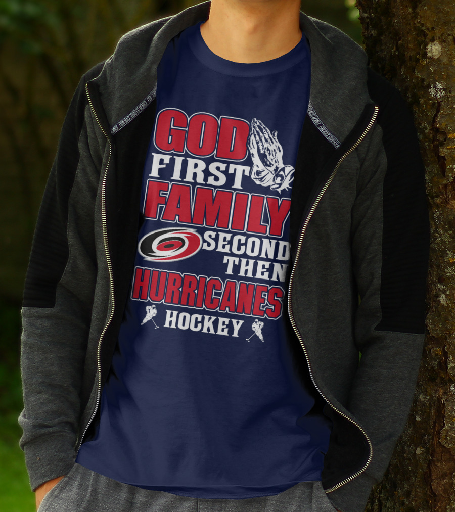 God First Family Second Then Hurricanes Hockey T-Shirt