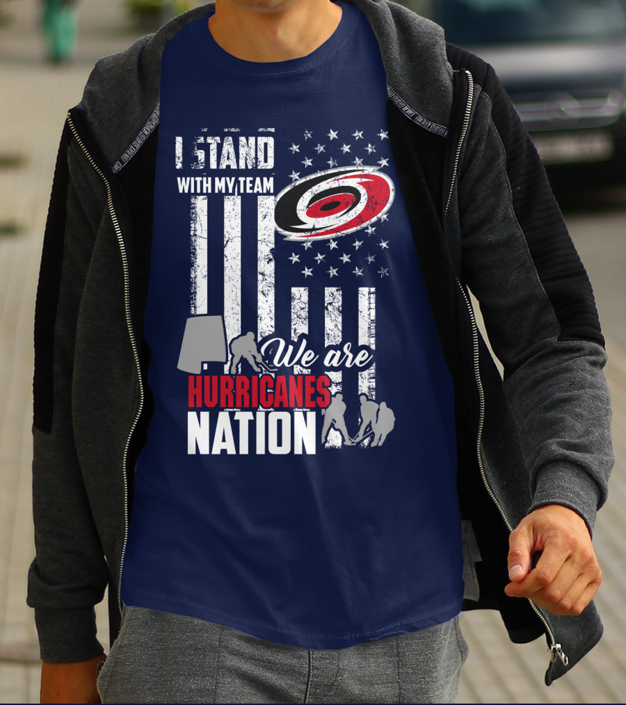 I Stand With My Team We Are Hurricanes Nation Carolina Hurricanes T-Shirt