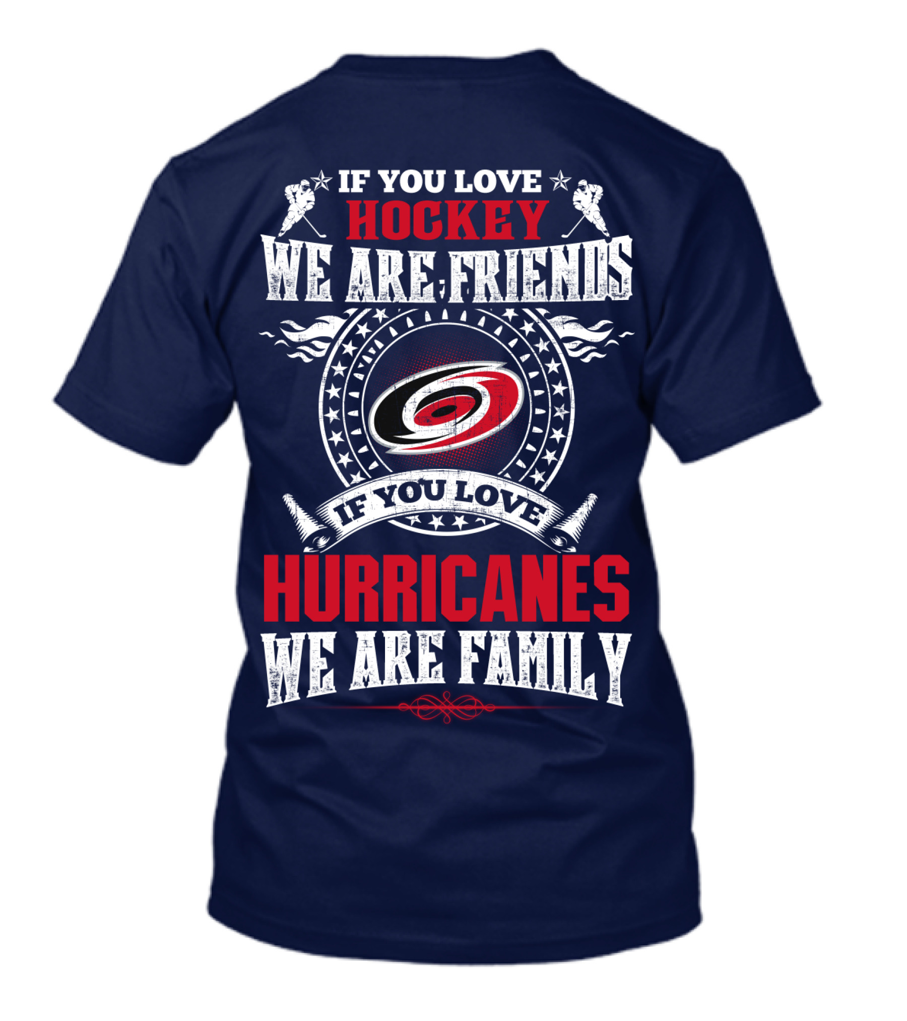 If You Love Hockey We Are Friends If You Love Hurricanes We Are Family T-Shirt