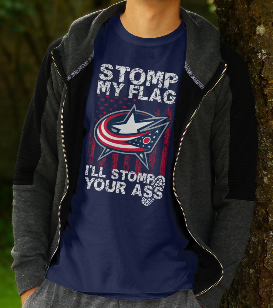 Stomp My Flag I'll Stomp Your Ass Columbus Blue Jackets T-Shirt