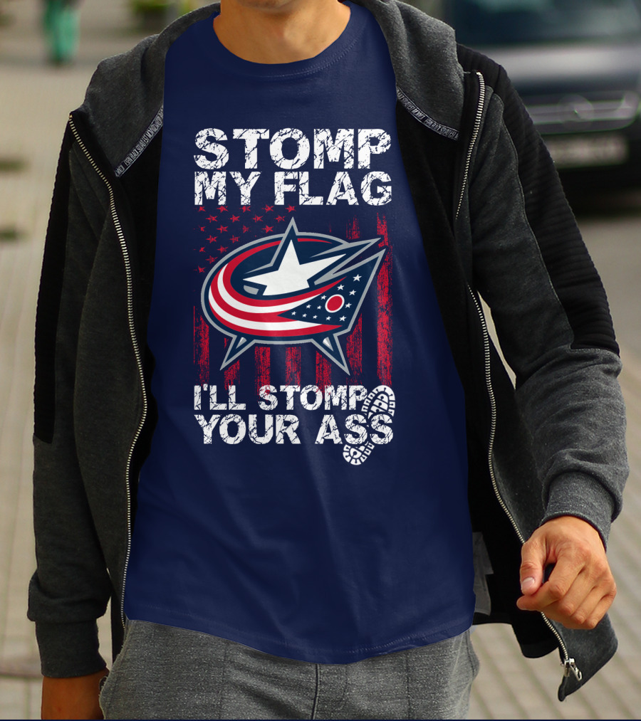 Stomp My Flag I'll Stomp Your Ass Columbus Blue Jackets T-Shirt
