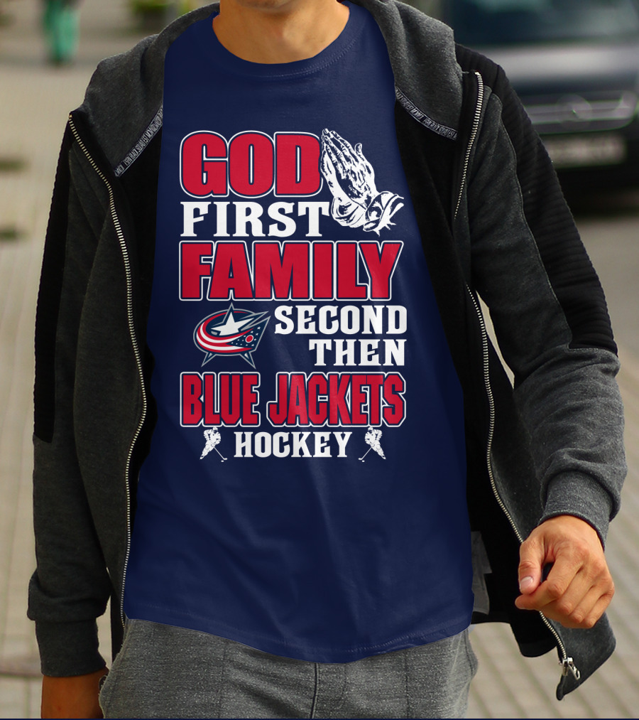 God First Family Second Then Blue Jackets Hockey T-Shirt