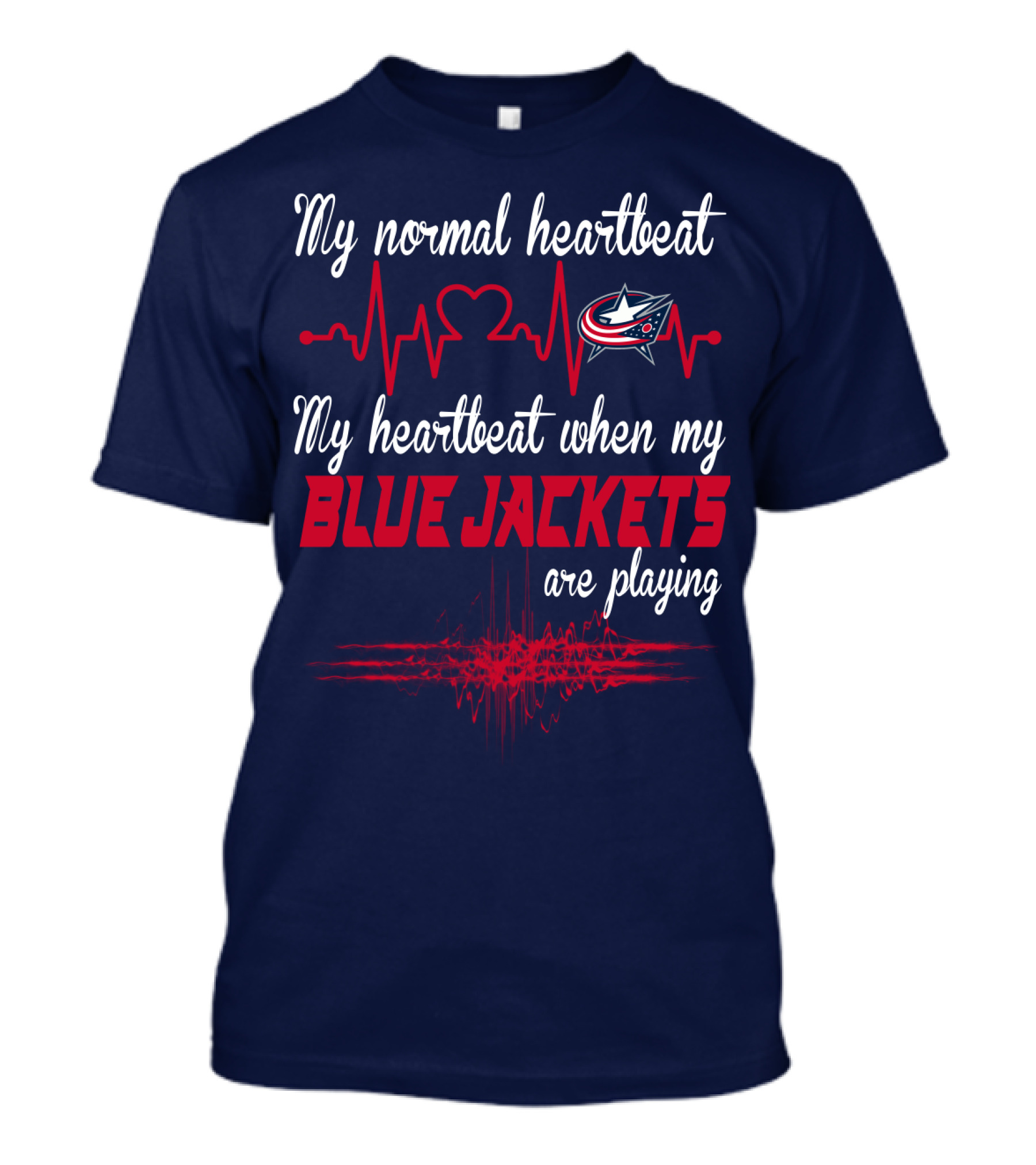 My Normal Heartbeat My Heartbeat When My Blue Jackets Are Playing T-Shirt