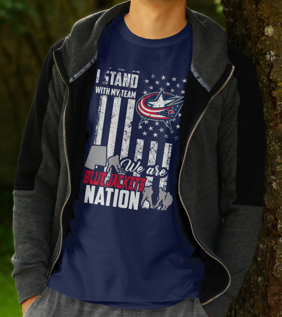 I Stand With My Team We Are Columbus Blue Jackets Nation T-Shirt
