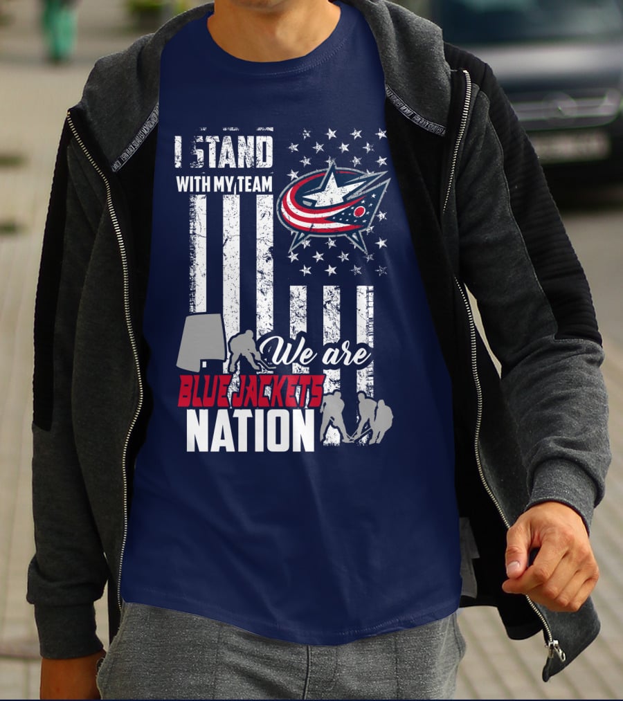 I Stand With My Team We Are Columbus Blue Jackets Nation T-Shirt