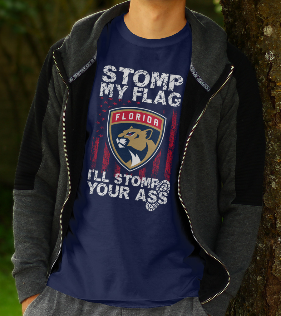 Florida Panthers Stomp My Flag I'll Stomp Your Ass T-Shirt