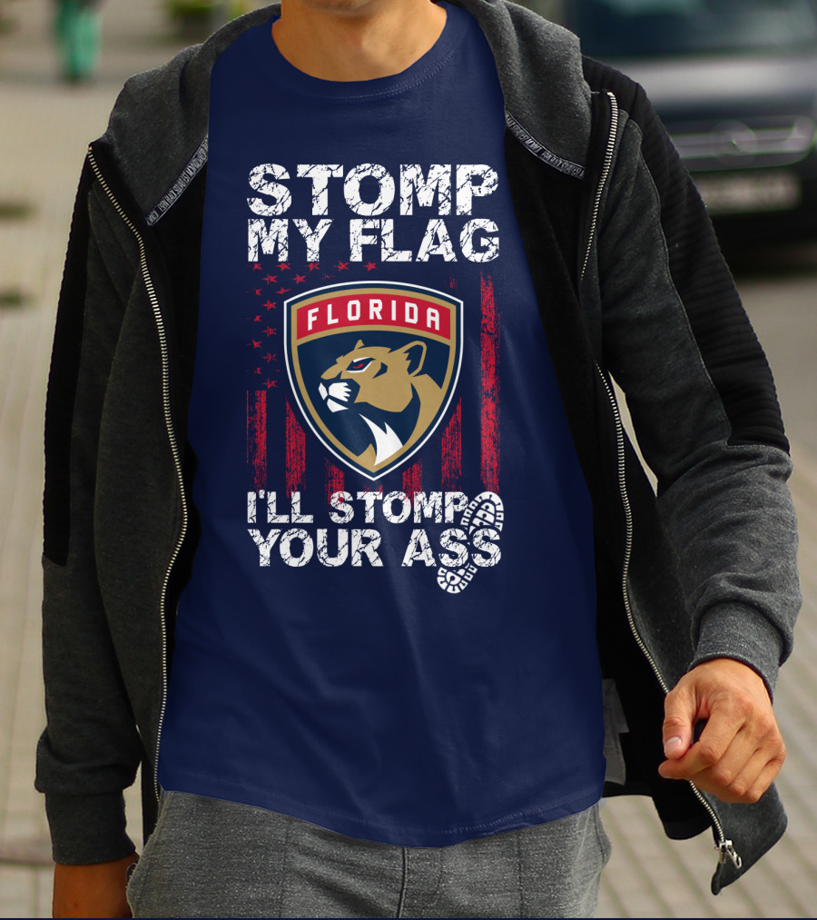 Florida Panthers Stomp My Flag I'll Stomp Your Ass T-Shirt