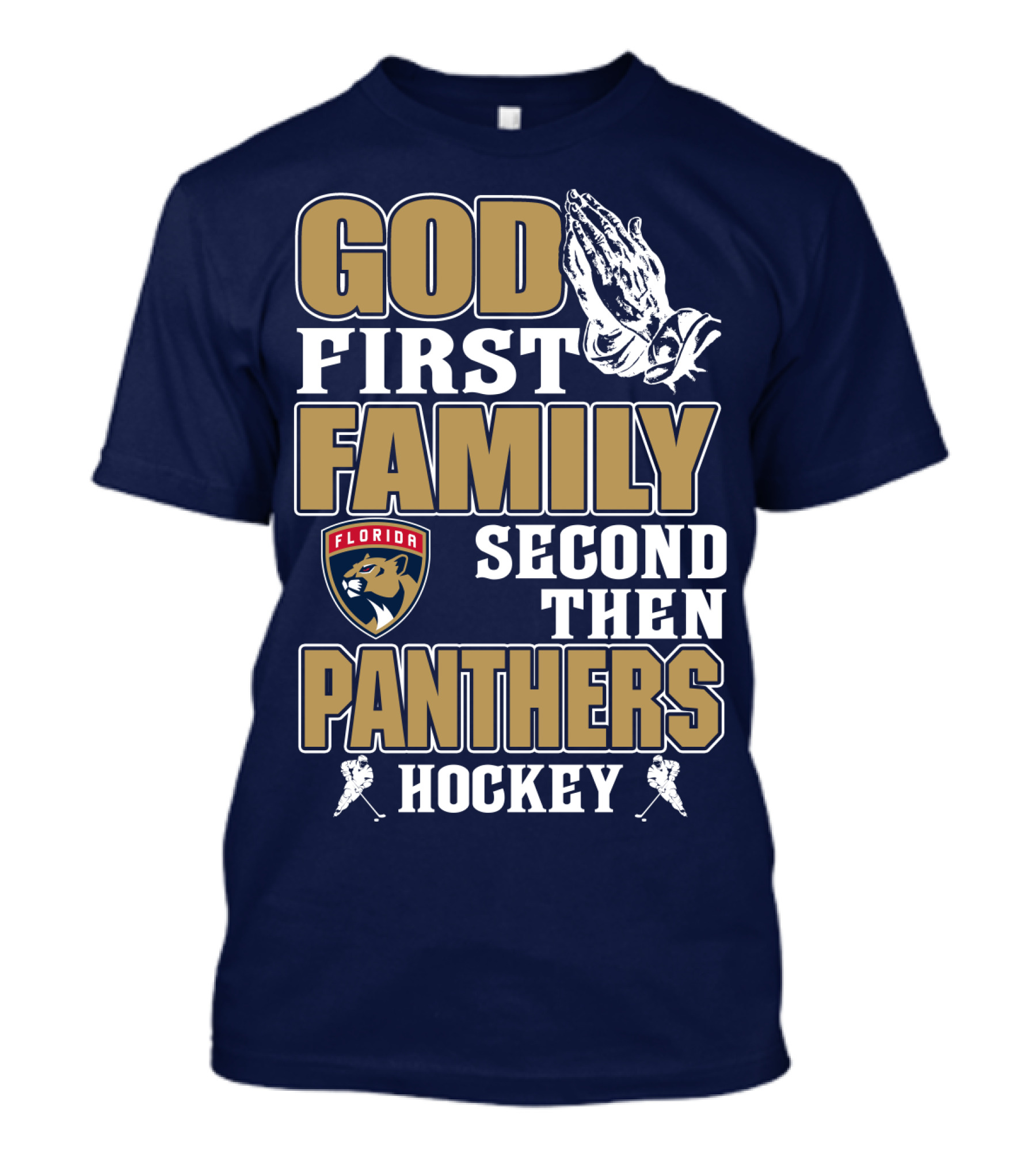 God First Family Second Then Florida Panthers Hockey T-Shirt