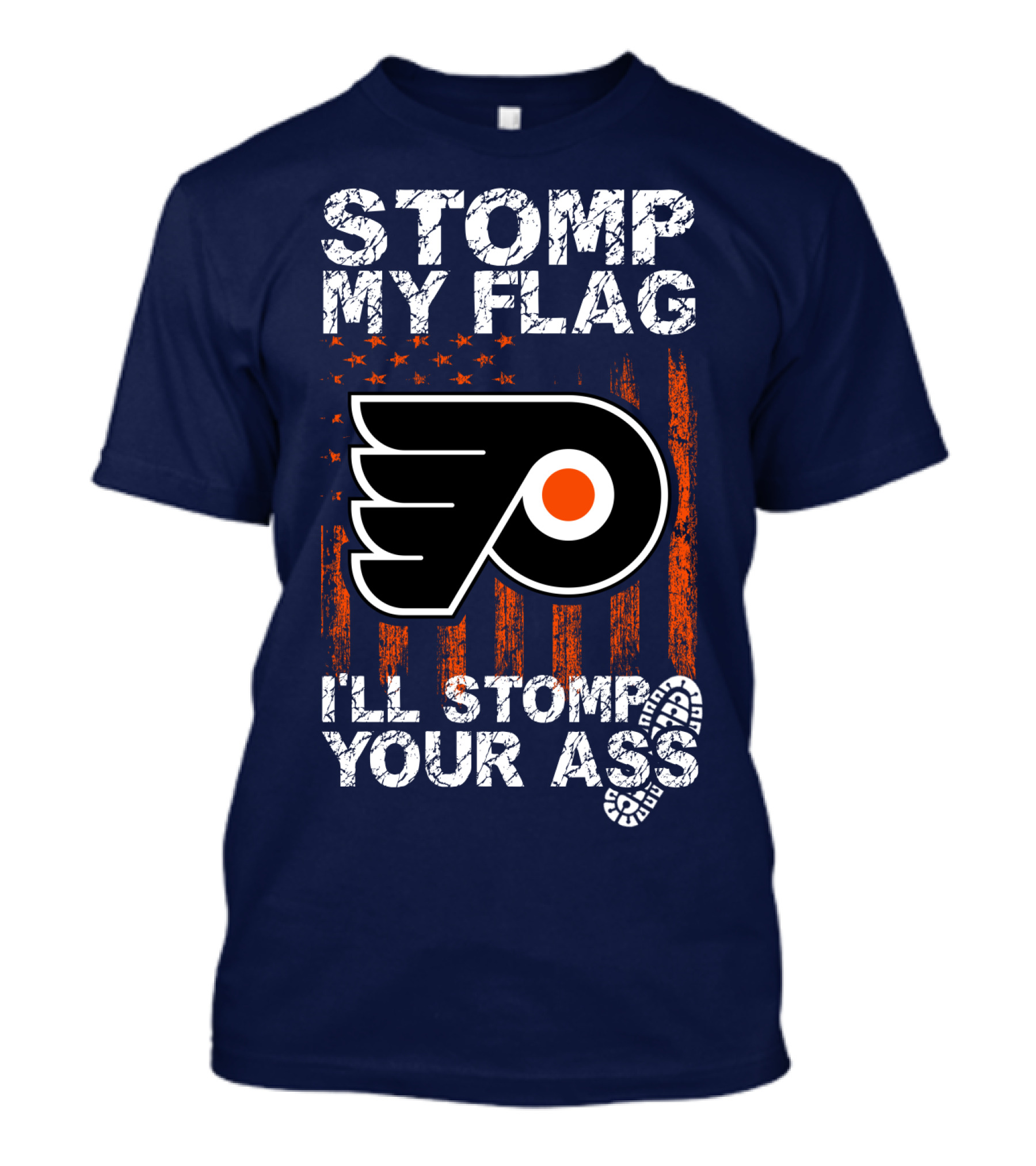 Philadelphia Flyers Stomp My Flag I'll Stomp Your Ass T-Shirt