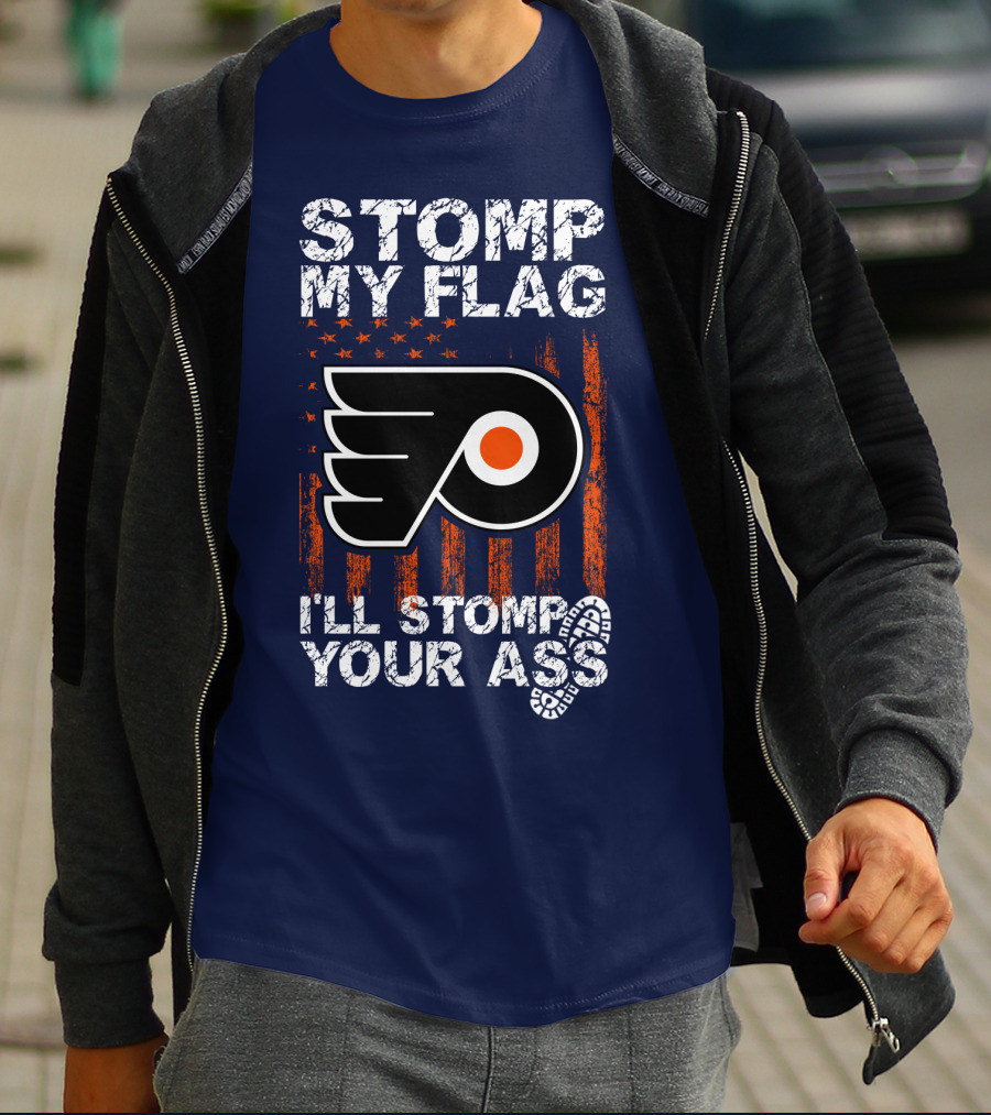 Philadelphia Flyers Stomp My Flag I'll Stomp Your Ass T-Shirt