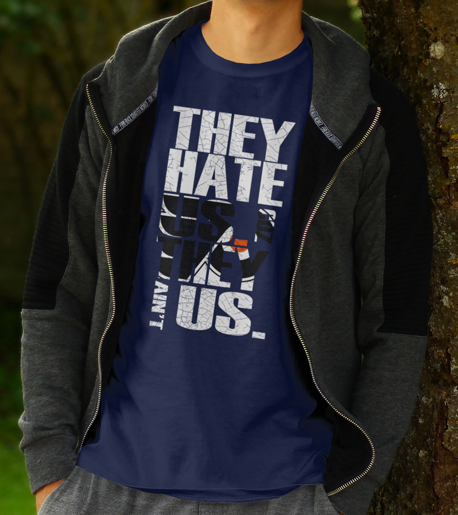 They Hate Us Cause They Ain't Us Philadelphia Flyers T-Shirt