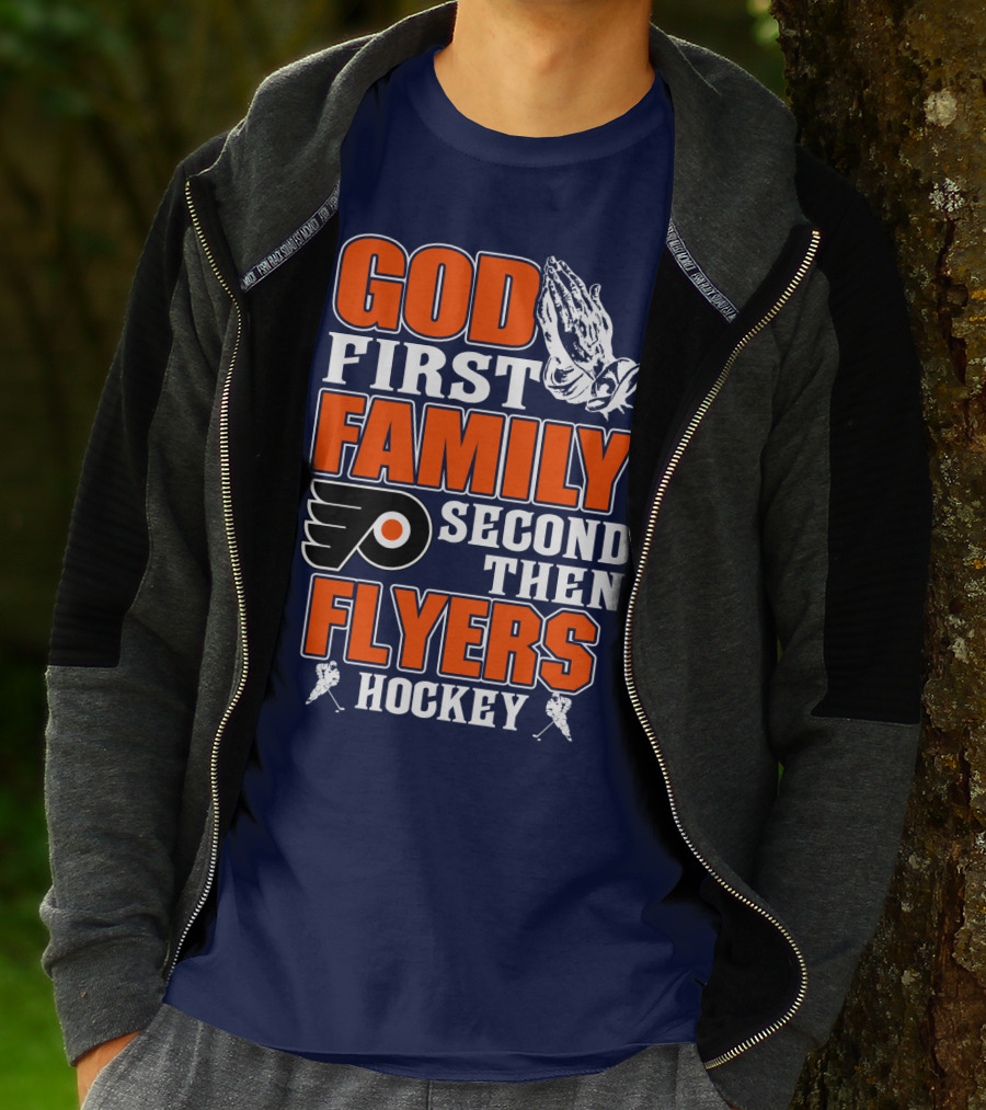 God First Family Second Then Flyers Hockey T-Shirt